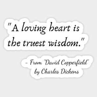 A Quote from "David Copperfield" by Charles Dickens Sticker